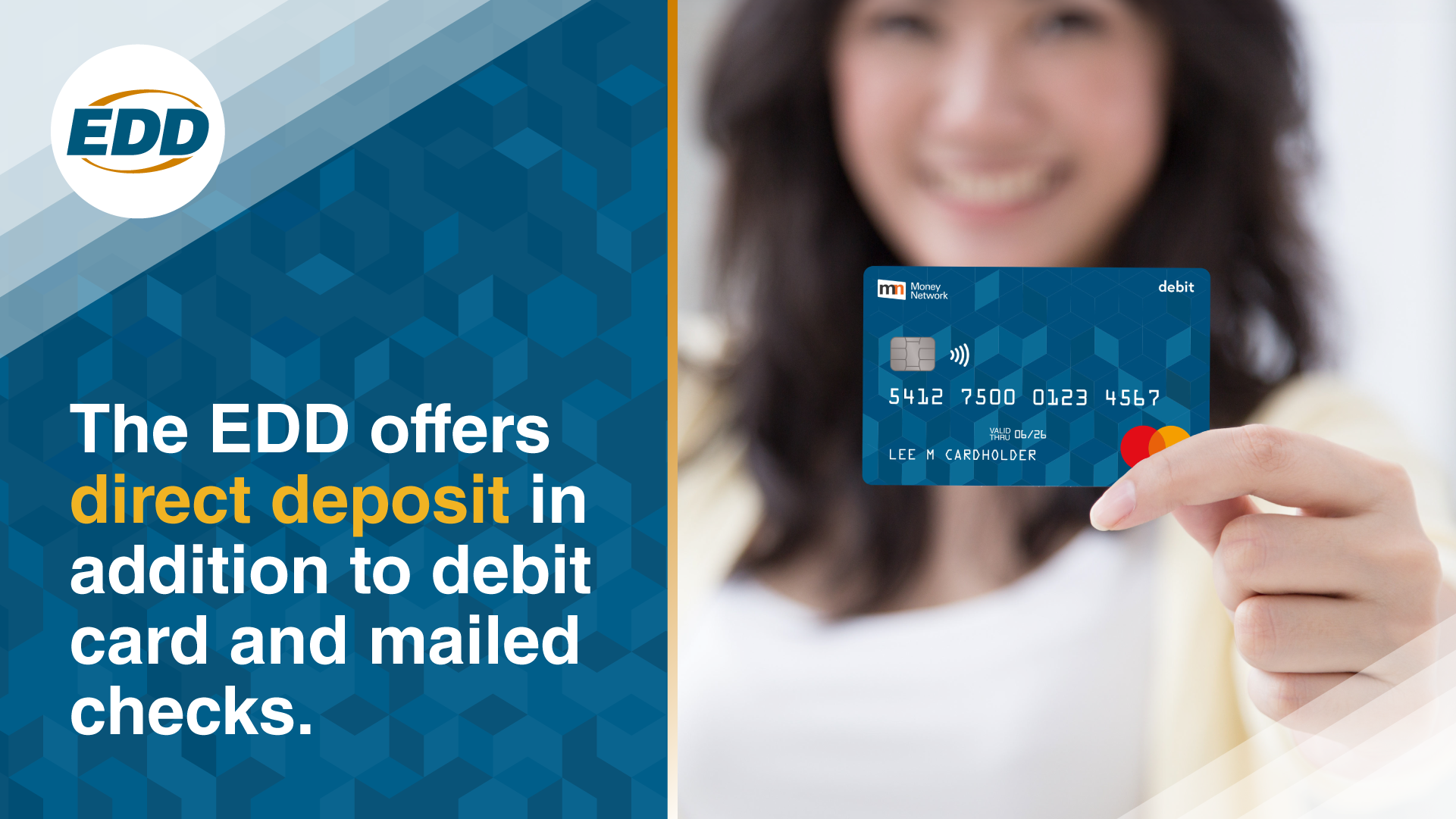 Smiling woman holding a blue debit card with text about direct deposit and mailed checks.