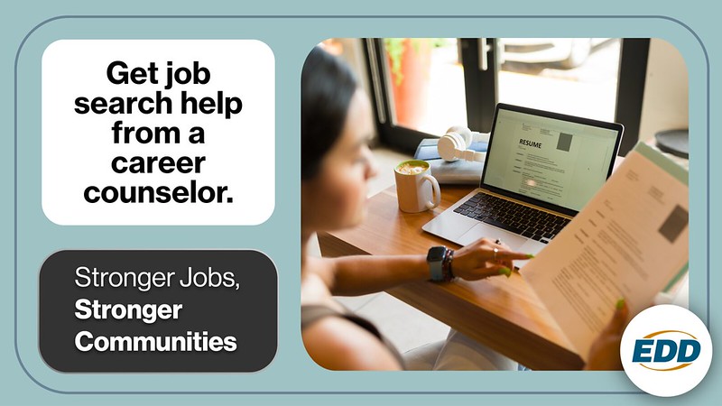 A woman sitting at a desk and working on a laptop. The words "Get job search help from a career counselor. Stronger Jobs, Stronger Communities" on the left and the EDD logo on the bottom right corner.