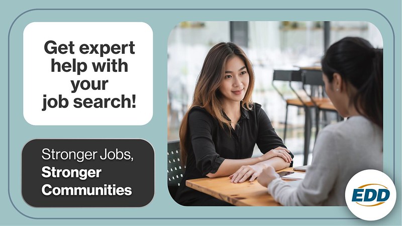 Two professional women sitting at a table having a discussion. The words "Get expert help with your job search! Stronger Jobs, Stronger Communities" on the left side and the EDD logo on the bottom right corner.
