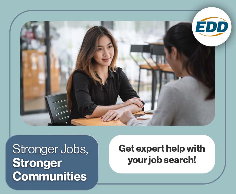 A collage featuring the EDD logo in the top right corner. The main image shows two women sitting in an office setting, in a conversation. Below the image, two text bubbles read: 'Stronger Jobs, Stronger Communities' and 'Get expert help with your job search!