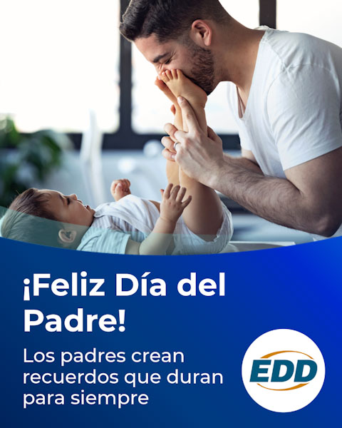 A father playing with his baby. Text on the image reads: 'Happy Father’s Day! Fathers make memories that last forever.' The EDD logo appears in the bottom right corner.