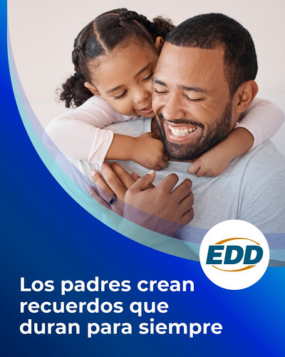 A smiling father and daughter. Text on the image reads: 'Happy Father’s Day! Fathers make memories that last forever.' The EDD logo appears in the bottom right corner.